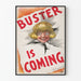 Vintage Juliste Buster Is Coming - Retro Seinän Koristelu