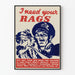 Vintage sotilastekstiilinen juliste "I Need Your Rags" seinäkoristukseen