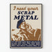 Vintage sotilasteosjuliste « I Need Your Scrap Metal »