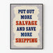 Vintagejuliste « Put Out More Salvage and Save More Shipping » seinäkoristeeksi